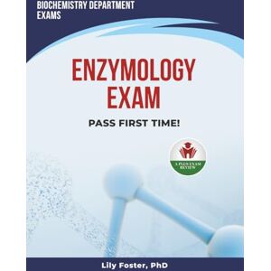 FOSTER PHD, LILY ENZYMOLOGY EXAM PREP FOSTER PHD, LILY ENZYMOLOGY EXAM PREP