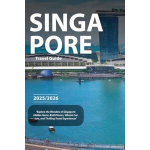Brown, Dennis Singapore Travel Guide 2025-2026: Explore the Wonders of Singapore: Hidden Gems, Bold Flavors, Vibrant Culture, and Thrilling Travel Experiences. Brown, Dennis Singapore Travel Guide 2025-2026: Explore the Wonders of Singapore: Hidden Gems, Bold Flavors, Vibrant Culture, and Thrilling Travel Experiences.