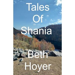 Hoyer, Beth Tales of Shania: 1 (Port Terranea) Hoyer, Beth Tales of Shania: 1 (Port Terranea)