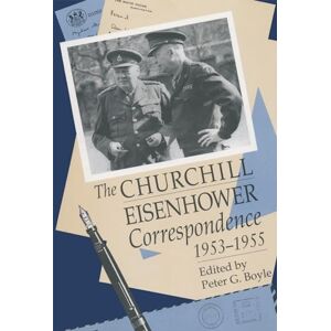 The Churchill Eisenhower Correspondence, 1953-1955 The Churchill Eisenhower Correspondence, 1953-1955