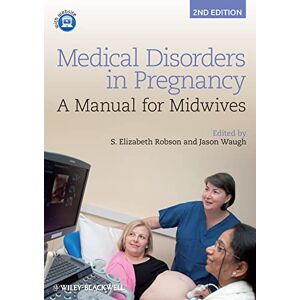 Allied Medical Disorders in Pregnancy: A Manual for Midwives, 2nd Edition Allied Medical Disorders in Pregnancy: A Manual for Midwives, 2nd Edition