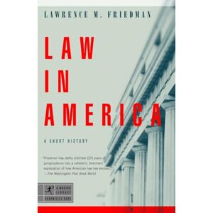 Friedman, Lawrence M. Law in America: A Short History: 10 (Modern Library Chronicles) Friedman, Lawrence M. Law in America: A Short History: 10 (Modern Library Chronicles)
