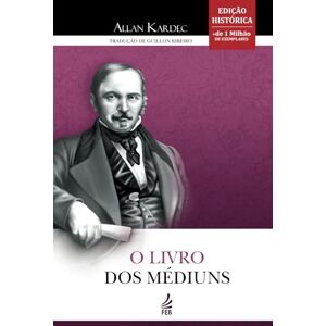 Kardec, Allan O Livro dos Médiuns Kardec, Allan O Livro dos Médiuns