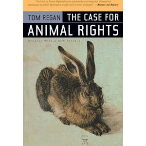 Regan, Tom The Case for Animal Rights Regan, Tom The Case for Animal Rights