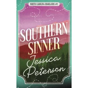 Peterson, Jessica Southern Sinner (North Carolina Highlands Series) Peterson, Jessica Southern Sinner (North Carolina Highlands Series)