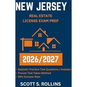 Scott NEW JERSEY REAL ESTATE LICENSE EXAM PREP 2026/2027: Practice questions and answers proven to help in all key areas Scott NEW JERSEY REAL ESTATE LICENSE EXAM PREP 2026/2027: Practice questions and answers proven to help in all key areas