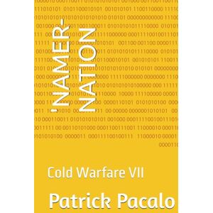 Pacalo Ph.D., Dr. Patrick 'NAMER-NATION: Cold Warfare VII Pacalo Ph.D., Dr. Patrick 'NAMER-NATION: Cold Warfare VII