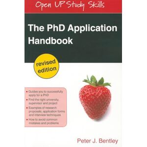 Bentley, Peter J The Phd Application Handbook, Revised Edition: Revised Edition (Open Up Study Skills) Bentley, Peter J The Phd Application Handbook, Revised Edition: Revised Edition (Open Up Study Skills)