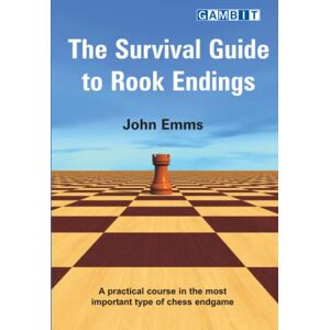 Emms, John The Survival Guide to Rook Endings (Chess Endings) Emms, John The Survival Guide to Rook Endings (Chess Endings)