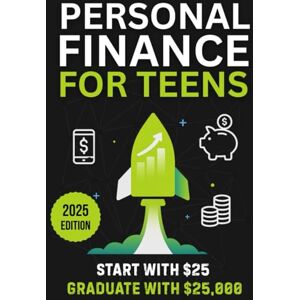 Chen Miller, Sarah Personal Finance for Teens: Essenail Money Managment to Build Habits and Achieve Financial Freedom (Teen Money Mastery) Chen Miller, Sarah Personal Finance for Teens: Essenail Money Managment to Build Habits and Achieve Financial Freedom (Teen Money Mastery)