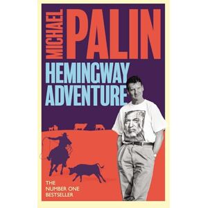 Palin, Michael Michael Palin's Hemingway Adventure Palin, Michael Michael Palin's Hemingway Adventure