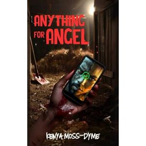 Moss-Dyme, Kenya Anything for Angel (French version): A chilling psychological tale about the horrors of dating apps Moss-Dyme, Kenya Anything for Angel (French version): A chilling psychological tale about the horrors of dating apps