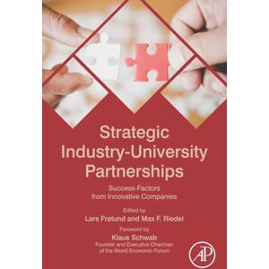 Strategic Industry-University Partnerships: Success-Factors from Innovative Companies Strategic Industry-University Partnerships: Success-Factors from Innovative Companies
