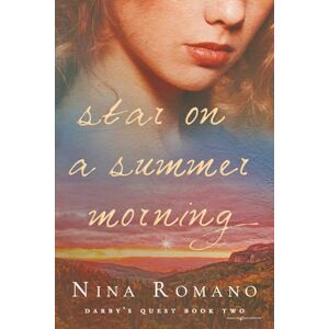 Romano, Nina Star on a Summer Morning: 2 (Darby's Quest) Romano, Nina Star on a Summer Morning: 2 (Darby's Quest)
