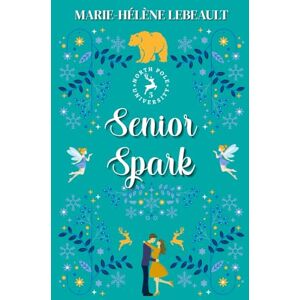 Lebeault, Marie-Hélène Senior Spark: A Clean New Adult Paranormal Romance (North Pole University) Lebeault, Marie-Hélène Senior Spark: A Clean New Adult Paranormal Romance (North Pole University)