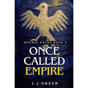 Green, Lexel J. Once Called Empire: A fast-paced epic fantasy with old gods, aerial weapons and a city under siege (The Oconic Gates) Green, Lexel J. Once Called Empire: A fast-paced epic fantasy with old gods, aerial weapons and a city under siege (The Oconic Gates)