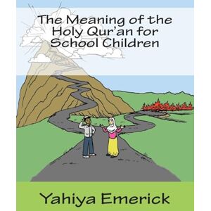 Emerick, Yahiya The Meaning of the Holy Qur'an for School Children Emerick, Yahiya The Meaning of the Holy Qur'an for School Children