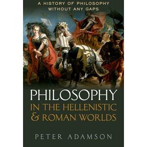 Adamson, Peter Philosophy in the Hellenistic and Roman Worlds: A History of philosophy without any gaps, Volume 2 Adamson, Peter Philosophy in the Hellenistic and Roman Worlds: A History of philosophy without any gaps, Volume 2