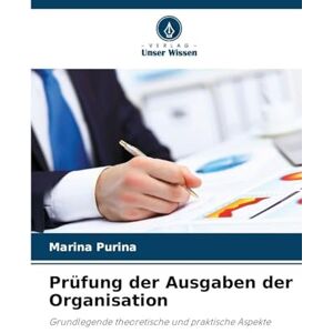 Marina Prüfung der Ausgaben der Organisation: Grundlegende theoretische und praktische Aspekte Marina Prüfung der Ausgaben der Organisation: Grundlegende theoretische und praktische Aspekte