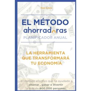 Amela, Mapi El Método Ahorradoras Planificador Anual: La herramienta que transformará tu economía Amela, Mapi El Método Ahorradoras Planificador Anual: La herramienta que transformará tu economía