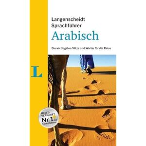 Langenscheidt, Redaktion Langenscheidt Sprachführer Arabisch: Die wichtigsten Sätze und Wörter für die Reise Langenscheidt, Redaktion Langenscheidt Sprachführer Arabisch: Die wichtigsten Sätze und Wörter für die Reise