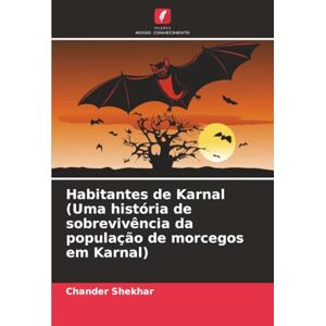 Shekhar, Chander Habitantes de Karnal (Uma história de sobrevivência da população de morcegos em Karnal) Shekhar, Chander Habitantes de Karnal (Uma história de sobrevivência da população de morcegos em Karnal)