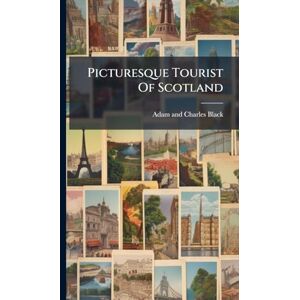 Picturesque Tourist Of Scotland Picturesque Tourist Of Scotland