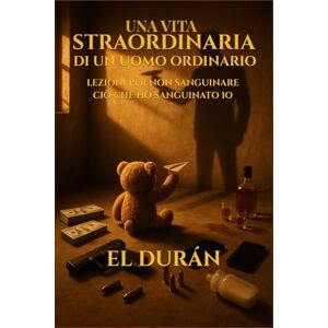 DURÁN, EL UNA VITA STRAORDINARIA DI UN UOMO ORDINARIO: LEZIONI PER NON SANGUINARE CIÒ CHE HO SANGUINATO IO: 1 DURÁN, EL UNA VITA STRAORDINARIA DI UN UOMO ORDINARIO: LEZIONI PER NON SANGUINARE CIÒ CHE HO SANGUINATO IO: 1