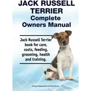 Hoppendale, George Jack Russell Terrier Complete Owners Manual. Jack Russell Terrier book for care, costs, feeding, grooming, health and training. Hoppendale, George Jack Russell Terrier Complete Owners Manual. Jack Russell Terrier book for care, costs, feeding, grooming, health and training.