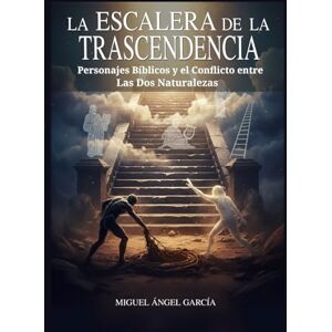 García Vargas, Miguel Ángel La escalera de la trascendecia García Vargas, Miguel Ángel La escalera de la trascendecia
