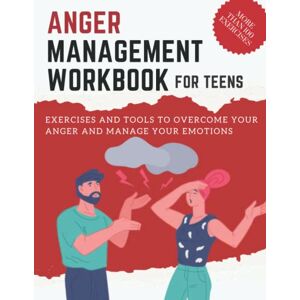 art, Damed ANGER MANAGEMENT WORKBOOK for teens/ EXERCISES AND TOOLS TO OVERCOME YOUR ANGER AND MANAGE YOUR EMOTIONS: Cognitive Behavioral Therapy/ MORE THAN 100 EXERCISES art, Damed ANGER MANAGEMENT WORKBOOK for teens/ EXERCISES AND TOOLS TO OVERCOME YOUR ANGER AND MANAGE YOUR EMOTIONS: Cognitive Behavioral Therapy/ MORE THAN 100 EXERCISES