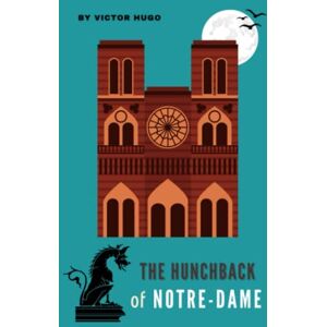 Hugo Boss The Hunchback of Notre-Dame: The Original Classic Gothic Novel, English Edition Hugo Boss The Hunchback of Notre-Dame: The Original Classic Gothic Novel, English Edition