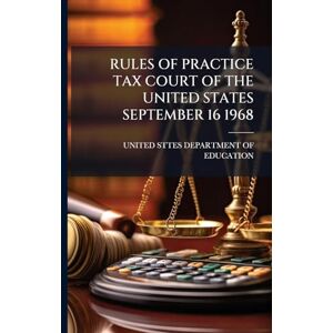 Balance Rules of Practice Tax Court of the United States September 16 1968 Balance Rules of Practice Tax Court of the United States September 16 1968