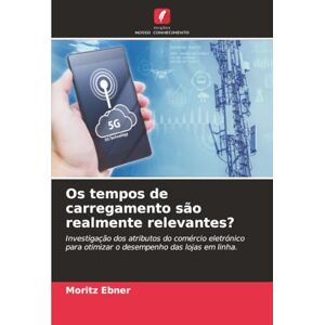 Ebner, Moritz Os tempos de carregamento são realmente relevantes?: Investigação dos atributos do comércio eletrónico para otimizar o desempenho das lojas em linha. Ebner, Moritz Os tempos de carregamento são realmente relevantes?: Investigação dos atributos do comércio eletrónico para otimizar o desempenho das lojas em linha.
