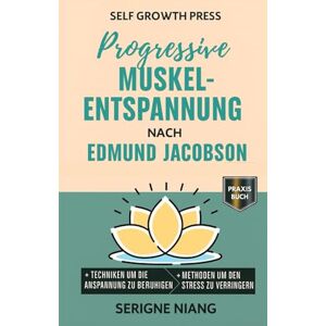 niang, serigne Progressive Muskelentspannung nach Edmund Jacobson niang, serigne Progressive Muskelentspannung nach Edmund Jacobson
