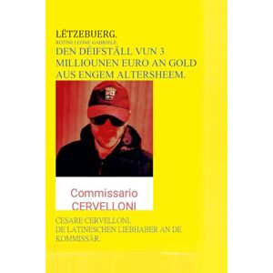 Rotini., Aut. Leone Gabriele. DEN DÉIFSTÄLL VU 3 MILLIOUNEN EURO AN GOLD AUS ENGEM ALTERSHEEM. Rotini., Aut. Leone Gabriele. DEN DÉIFSTÄLL VU 3 MILLIOUNEN EURO AN GOLD AUS ENGEM ALTERSHEEM.