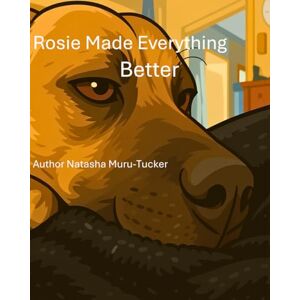 Muru-Tucker, Natasha Rosie made Everything Better Muru-Tucker, Natasha Rosie made Everything Better