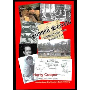 Cooper, Harry Hidden Secrets of World War Two volume #11 Cooper, Harry Hidden Secrets of World War Two volume #11