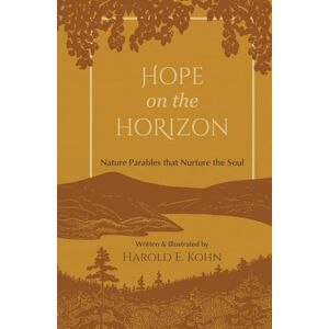 Kohn, Harold E. Hope on the Horizon: 35 Illustrated Reflections of Comfort & Strength for Nature Lovers (A Christian Book of Outdoor Devotional Meditations – Updated ... the Soul (Outdoor Devotional Object Lessons)) Kohn, Harold E. Hope on the Horizon: 35 Illustrated Reflections of Comfort & Strength for Nature Lovers (A Christian Book of Outdoor Devotional Meditations – Updated ... the Soul (Outdoor Devotional Object Lessons))