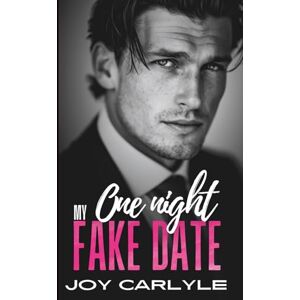 Carlyle, Joy My One Night Fake Date: A Surprise Pregnancy Billionaire Romance (Love, Lies and Billionaires: A Steamy Romance Collection) Carlyle, Joy My One Night Fake Date: A Surprise Pregnancy Billionaire Romance (Love, Lies and Billionaires: A Steamy Romance Collection)