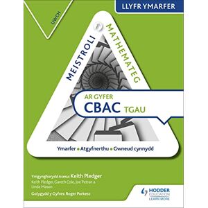 Pledger, Keith Meistroli Mathemateg CBAC TGAU Llyr Ymarfer: Uwch (Mastering Mathematics for WJEC GCSE Practice Book: Higher Welsh-language edition) Pledger, Keith Meistroli Mathemateg CBAC TGAU Llyr Ymarfer: Uwch (Mastering Mathematics for WJEC GCSE Practice Book: Higher Welsh-language edition)