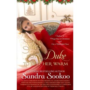 Sookoo, Sandra She's Got a Duke to Keep Her Warm: a steamy standalone Regency romance (Headstrong Heroines Standalone books) Sookoo, Sandra She's Got a Duke to Keep Her Warm: a steamy standalone Regency romance (Headstrong Heroines Standalone books)