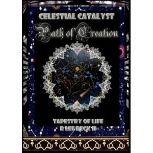 Lee Celestial Catalyst: Path of Creation, Tapestry of Life Lee Celestial Catalyst: Path of Creation, Tapestry of Life