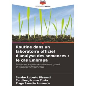 Piesanti, Sandro Roberto Routine dans un laboratoire officiel d'analyse des semences : le cas Embrapa: Procédures adoptées pour évaluer la qualité physiologique des semences Piesanti, Sandro Roberto Routine dans un laboratoire officiel d'analyse des semences : le cas Embrapa: Procédures adoptées pour évaluer la qualité physiologique des semences