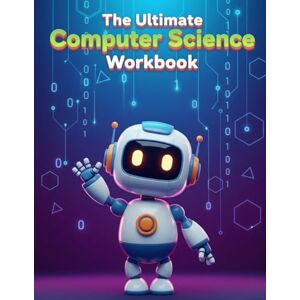 Mou, You The Ultimate Computer Science Workbook: 70 Pages of Fun, Hands-On Activities to Learn Python, Robotics, Web Development, AI, and More Perfect for Beginners, Teens, and Middle Schoolers Mou, You The Ultimate Computer Science Workbook: 70 Pages of Fun, Hands-On Activities to Learn Python, Robotics, Web Development, AI, and More Perfect for Beginners, Teens, and Middle Schoolers