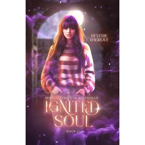 Hargrove, Reverie Ignited Soul: Part one of a small town, paranormal reverse harem romance (Supernaturals of Ravenfalls) Hargrove, Reverie Ignited Soul: Part one of a small town, paranormal reverse harem romance (Supernaturals of Ravenfalls)