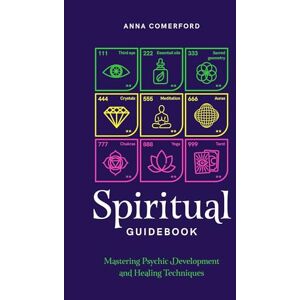Comerford, Anna Spiritual Guidebook: Mastering psychic development and healing techniques (Planners) Comerford, Anna Spiritual Guidebook: Mastering psychic development and healing techniques (Planners)