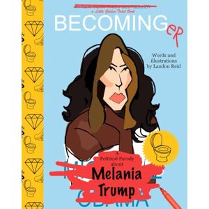 Reid, Landon Becominger: A Little golden toilet book about Melania Trump (Little golden toilet books) Reid, Landon Becominger: A Little golden toilet book about Melania Trump (Little golden toilet books)