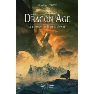 Petitot, Jonathan La Saga Dragon Age: Le diamant brut de BioWare Petitot, Jonathan La Saga Dragon Age: Le diamant brut de BioWare