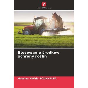 BOUKHALFA, Hassina Hafida Stosowanie środków ochrony roślin BOUKHALFA, Hassina Hafida Stosowanie środków ochrony roślin